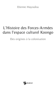 L'Histoire des Forces-Armées dans l'espace culturel Koongo