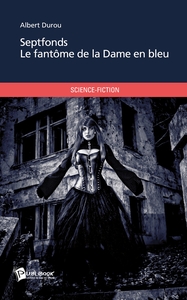 Septfonds - Le fantôme de la Dame en bleu