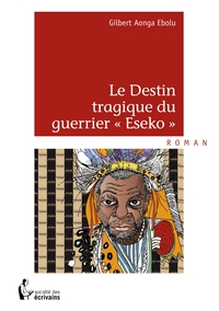 Le Destin tragique du guerrier « Eseko »