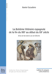 La bohème littéraire espagnole de la fin du XIXe au début du XXe siècle - d'un art de vivre à un art d'écrire