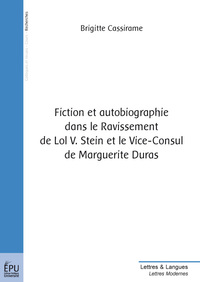 Fiction et autobiographie dans "Le ravissement de Lol V. Stein" et "Le vice-consul" de Marguerite Duras