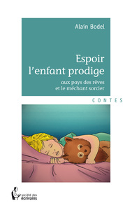 Espoir, l'enfant prodige, au pays des rêves et le méchant sorcier
