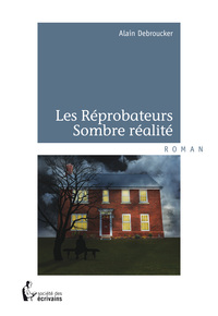 LES REPROBATEURS - SOMBRE REALITE