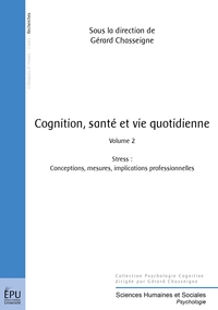 COGNITION, SANTE &VIE QUOTIDIENNE - COGNITION, SANTE & VIE QUOTIDIENNE - TOME 2 - STRESS : CONCEPTIO