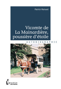 VICOMTE DE LA MAINARDIERE, POUSSIERE D ETOILE