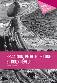 PESCALOUN, PECHEUR DE LUNE ET DOUX REVEUR