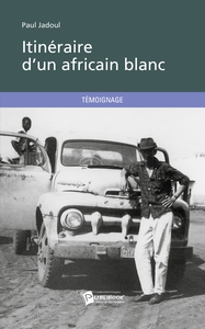 ITINERAIRE D'UN AFRICAIN BLANC
