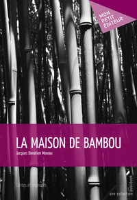 LA MAISON DE BAMBOU