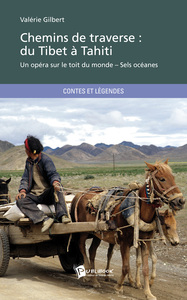 CHEMINS DE TRAVERSE : DU TIBET A TAHITI
