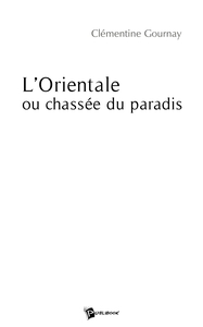 L'Orientale ou chassée du paradis