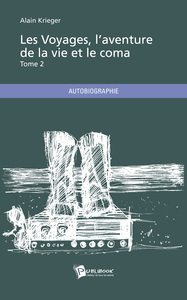 LES VOYAGES, L AVENTURE DE LA VIE ET LE COMA - TOME 2