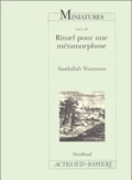MINIATURES, SUIVI DE RITUEL POUR UNE METAMORPHOSE