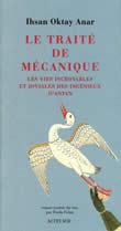 LE TRAITE DE MECANIQUE - LES VIES INCROYABLES ET JOVIALES DES INGENIEUX D'ANTAN