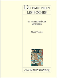 Du pain plein les poches et autres pièces courtes