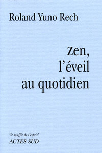 Zen, l'éveil au quotidien