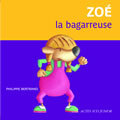 ZOE, LA BAGARREUSE