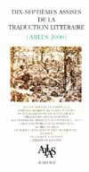 DIX-SEPTIEMES ASSISES DE LA TRADUCTION LITTERAIRE - ARLES 2000