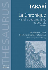 CHRONIQUE DE TABARI (LA) T1 THESAURUS - HISTOIRE DES PROPHETES ET DES ROIS