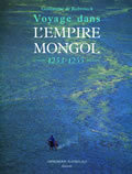 Guillaume de Rubrouck, Voyage dans l'empire mongol