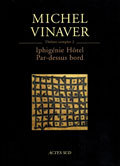 Théâtre complet 2 : Iphigénie Hôtel - Par-dessus bord