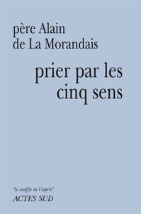 Prier par les cinq sens