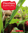 CHERCHONS LES PETITES BETES ! - DECOUVERTES ET ACTIVITES AU JARDIN