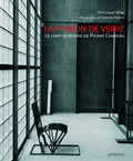 LA MAISON DE VERRE - LE CHEF-D'OEUVRE DE PIERRE CHAREAU