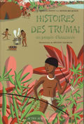 Histoires des Trumai, un peuple d'Amazonie