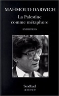 LA PALESTINE COMME METAPHORE - ENTRETIENS