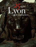 Lyon, 25 siecles de confluence ne