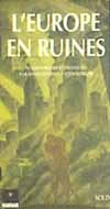 L'Europe en ruines - Témoignages oculaires 1944-1948