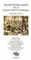 Dix-huitièmes assises de la traduction littéraire (arles 2001)