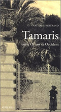 Tamaris, entre Orient et Occident