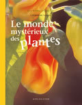 LE MONDE MYSTERIEUX DES PLANTES