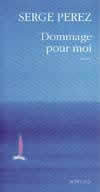 Dommage pour moi