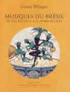 Musiques du bresil, de la cantoria a la samba-reggae + 1cd