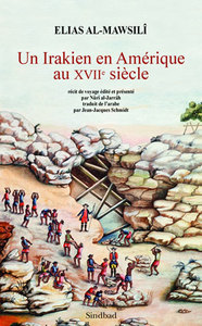 UN IRAKIEN EN AMERIQUE AU XVIIE SIECLE (1668 A 1683) - RECIT DE VOYAGE EDITE ET PRESENTE PAR NURI AL