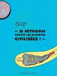 JE DETRUIRAI TOUTES LES PLANETES CIVILISEES