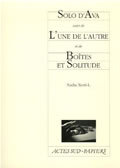 Solo d'Ava suivi de L'une de l'autre et de Boîtes et Solitude