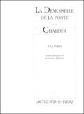 LA DEMOISELLE DE LA POSTE, SUIVI DE : CHALEUR