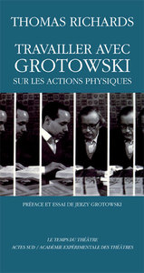TRAVAILLER AVEC GROTOWSKI SUR LES ACTIONS PHYSIQUES
