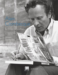 ALAIN CROMBECQUE - AU FIL DES RENCONTRES