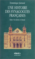 HISTOIRE DES SYNAGOGUES FRANCAISES, ENTRE OCCIDENT ET ORIENT