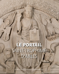 Le Portail de Saint-Trophime d'arles - fermeture et bascule vers 9782330039592