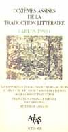 Actes des 10ème assises de la traduction littéraire (arles1993)
