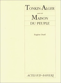 Tonkin Alger, suivi de Maison du peuple