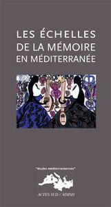 LES ECHELLES DE LA MEMOIRE EN MEDITERRANEE