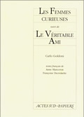 LES FEMMES CURIEUSES, SUIVI DE : UN VERITABLE AMI