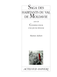 Saga des habitants du val de Moldavie suivi de Conseils pour une jeune épouse