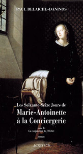 Les Soixante-Seize jours de Marie-Antoinette à la Conciergerie